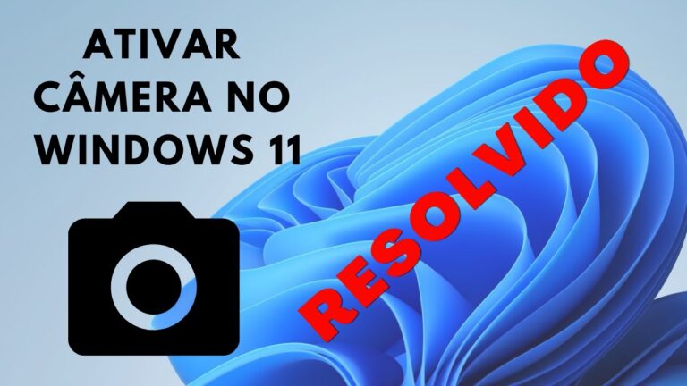 Guia completo para ativar a câmera do notebook no Windows