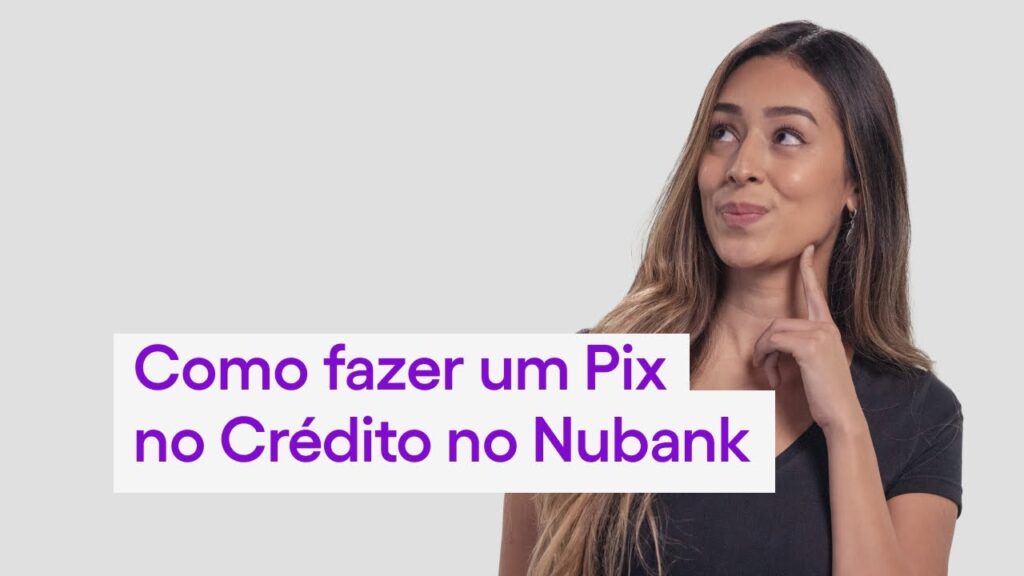 Como fazer pix com cartao de credito no nubank 1