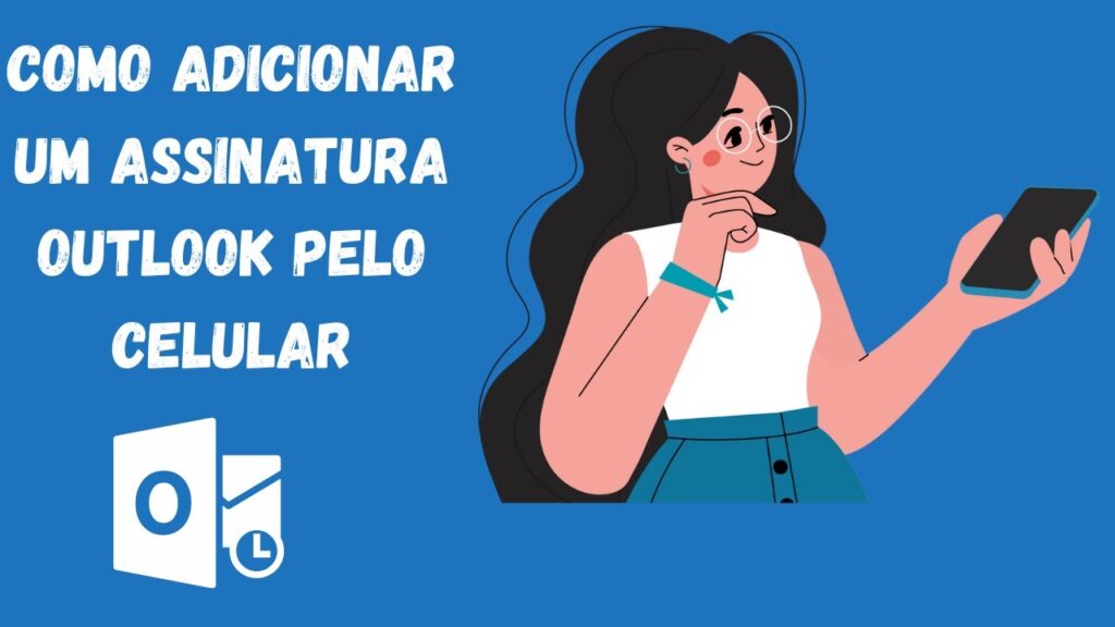 Como fazer assinatura no outlook pelo celular 1