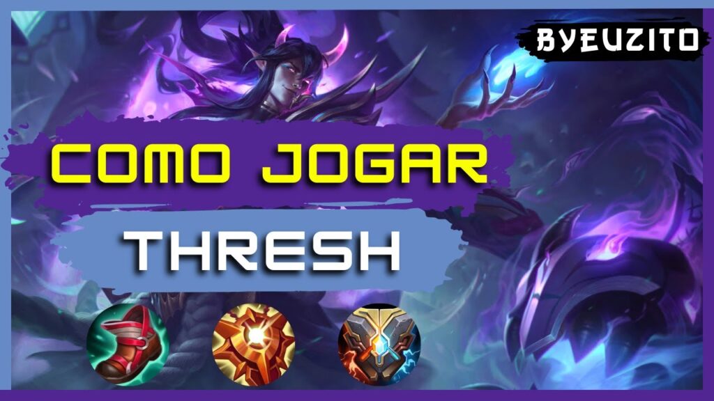 Como jogar de thresh no lol guia com dicas de runas builds e counters esports 1