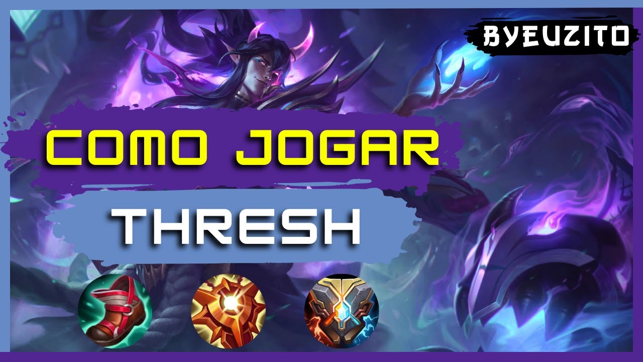 Como jogar de thresh no lol guia com dicas de runas builds e counters esports 7
