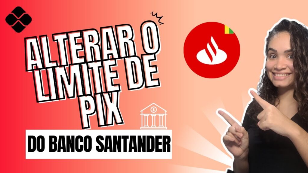 Como alterar o limite do pix no santander 1