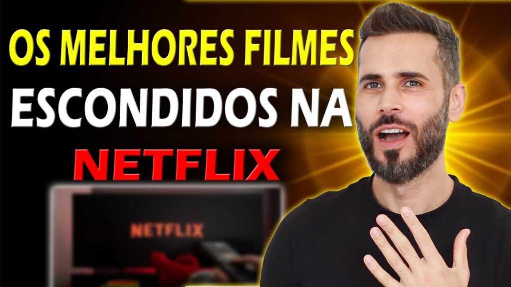 Como achar filmes na netflix cinco dicas para encontrar novos titulos 1