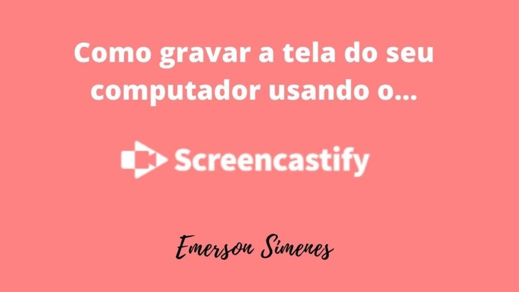 Como capturar a tela do pc com o screencastify 1