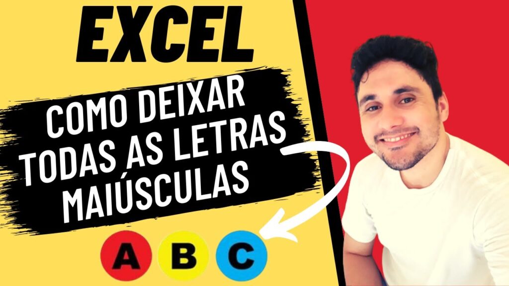 Como deixar todas as letras maiusculas no excel 1