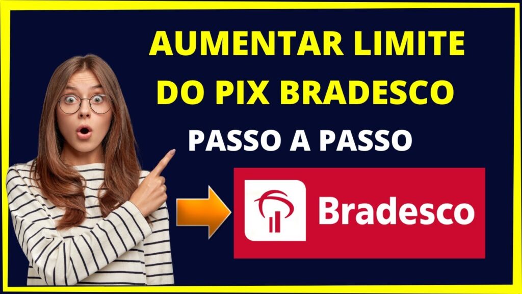 Como alterar o limite do pix no bradesco 1