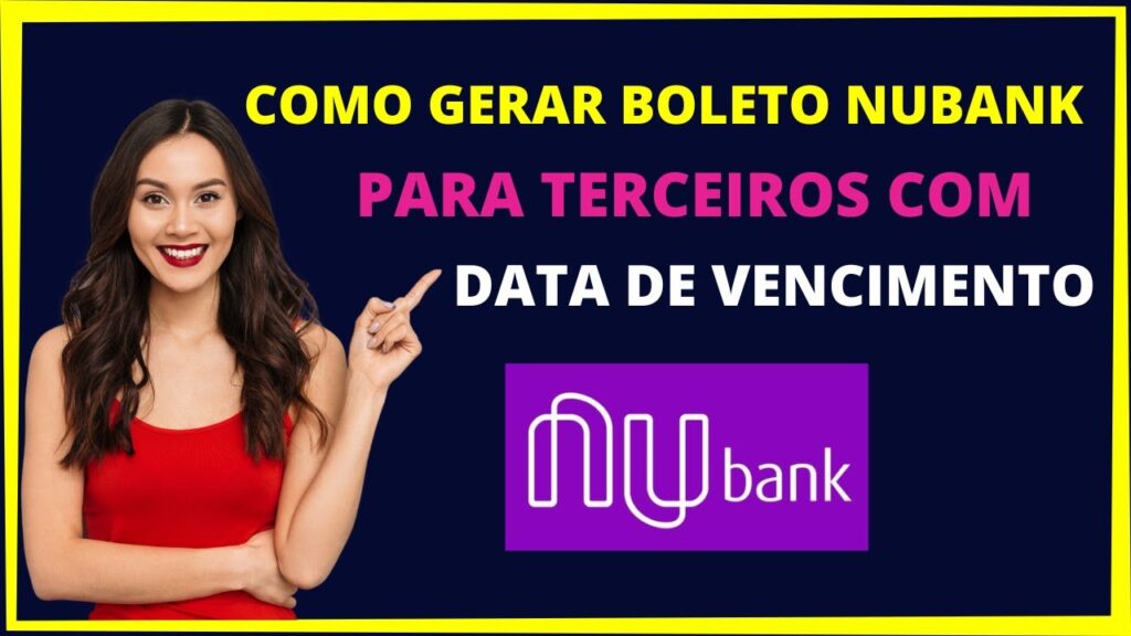 Como gerar um boleto nubank para terceiros com data de vencimento 1