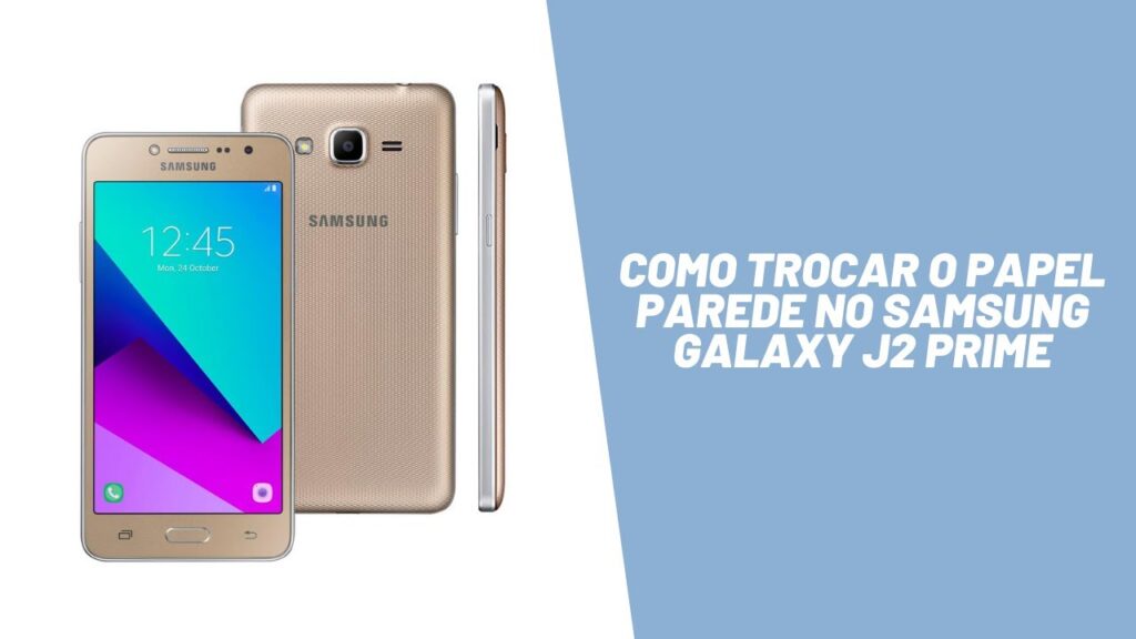 Como trocar o papel de parede do galaxy j2 prime 1