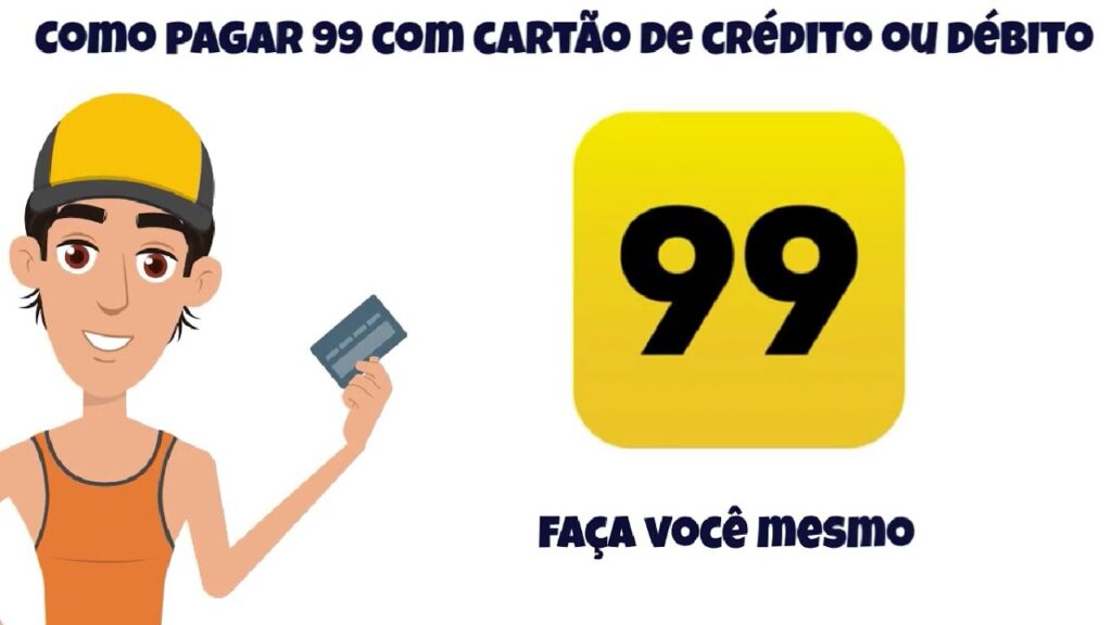 Como pagar 99 com cartao de credito ou debito 1