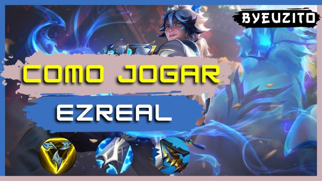 Como jogar de ezreal no lol guia com dicas de runas builds e counters esports 1
