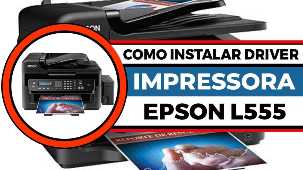 Como baixar e instalar o driver da impressora epson l555 1