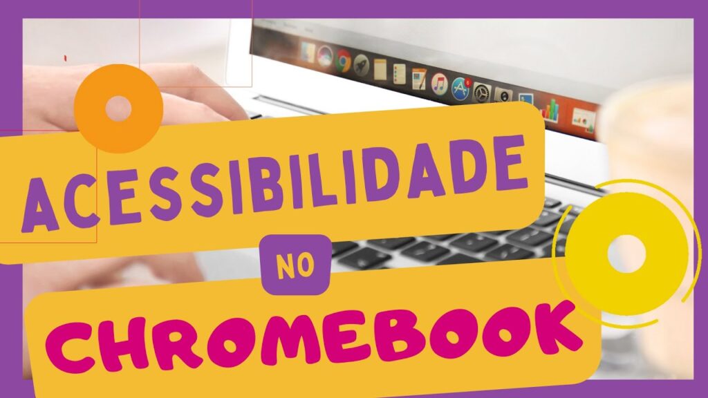 Como adicionar recursos de acessibilidade no chrome 1