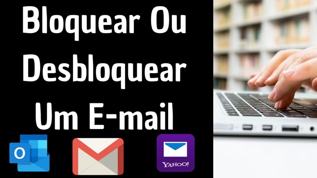 Como bloquear um e mail no gmail outlook e yahoo mail 1