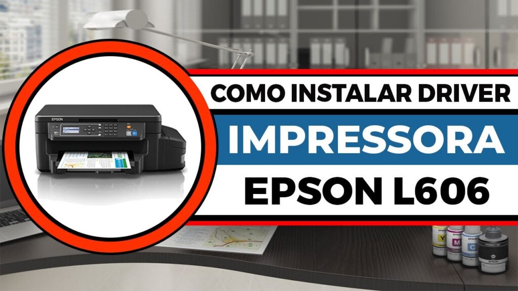 Como baixar e instalar o driver da impressora epson l606 1