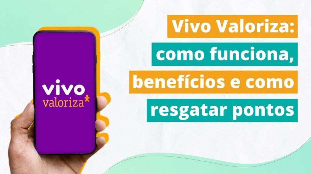 Como funciona o vivo valoriza entenda o programa de fidelidade 1