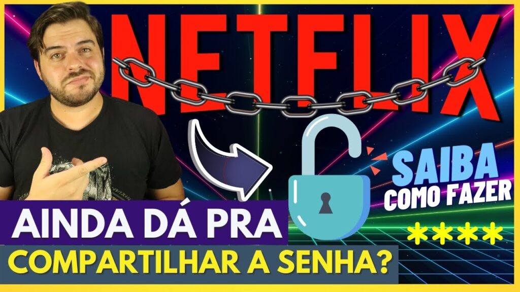 Como compartilhar uma conta da netflix sem precisar dar a senha 1