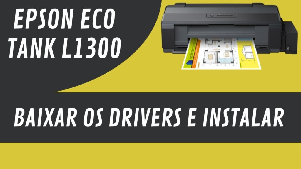 Como baixar e instalar o driver da impressora epson l1300 1