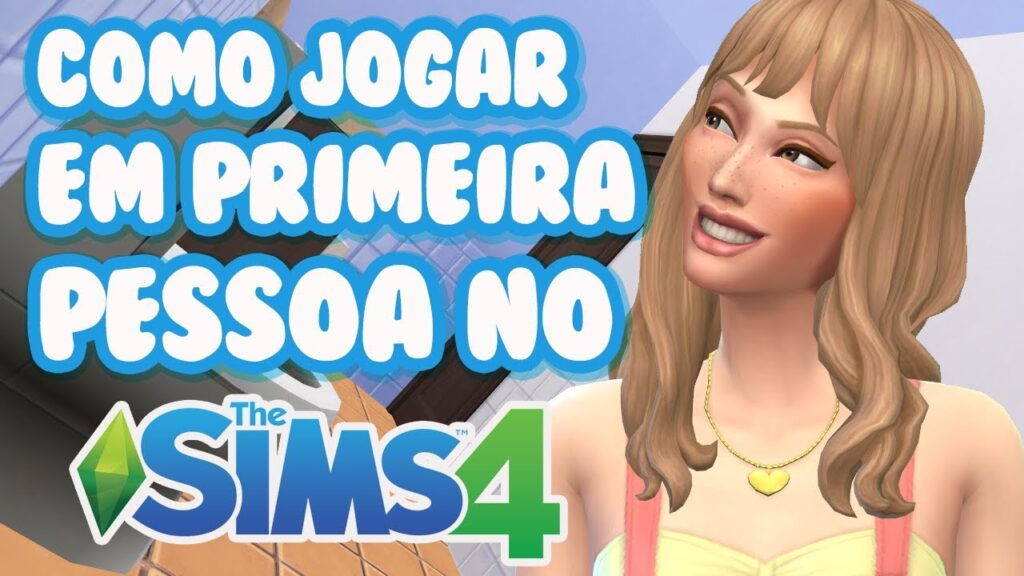 Como colocar o the sims 4 em primeira pessoa 1
