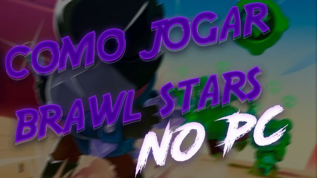 Como jogar brawl stars no pc 1