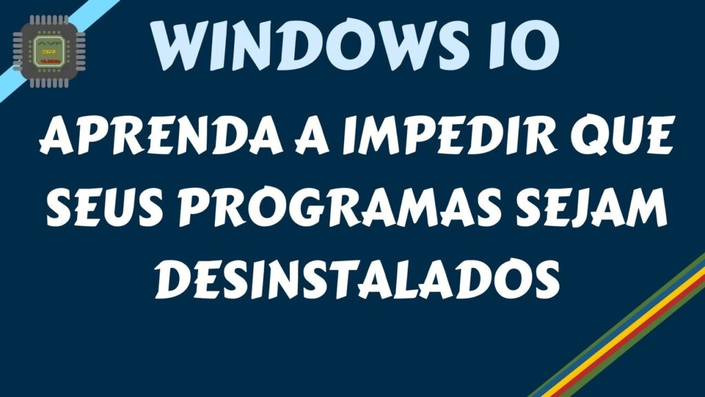 Como impedir que programas e apps sejam desinstalados no windows 10 1