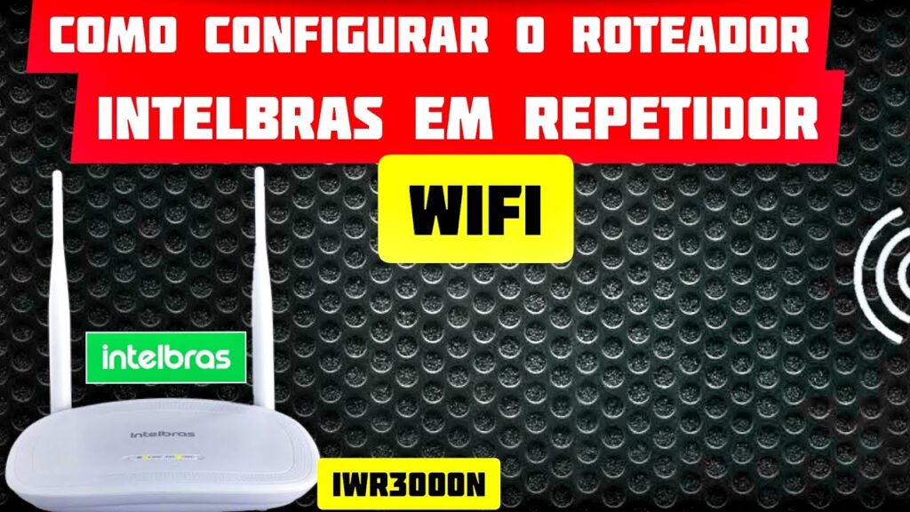 Como transformar o roteador da intelbras em repetidor wi fi 1