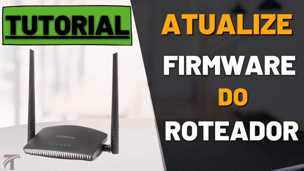 Como atualizar o firmware de um roteador da intelbras 1