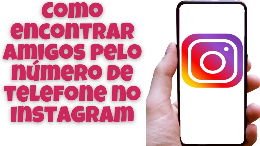 Como encontrar amigos pelo numero de telefone no instagram 1
