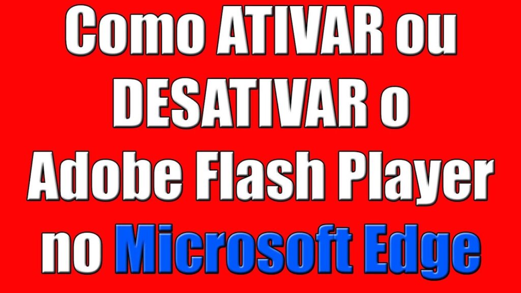 Como ativar e desativar flash player no microsoft edge do windows 10 1