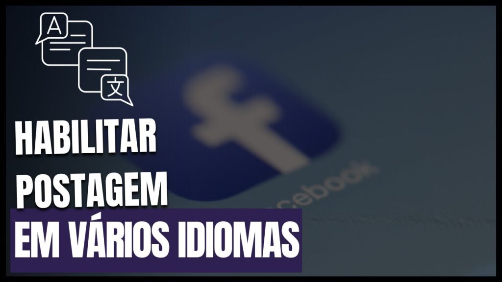 Como ativar e usar os posts em varios idiomas no facebook 1