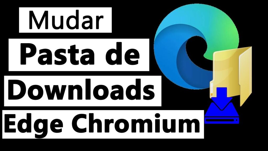 Como alterar pasta de downloads do microsoft edge 1