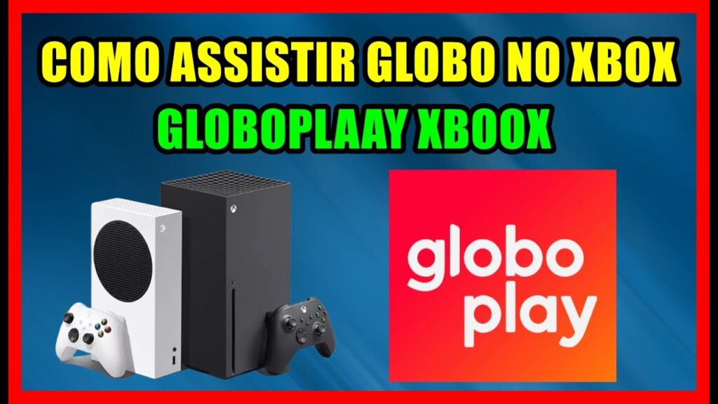 Como acessar o globosat play pelo xbox one e xbox 360 1