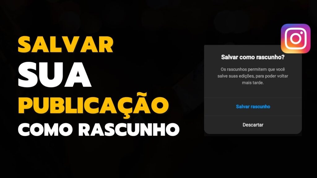 Como salvar posts em rascunho no instagram 1