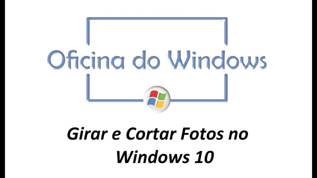 Como girar e cortar fotos no windows 10 1