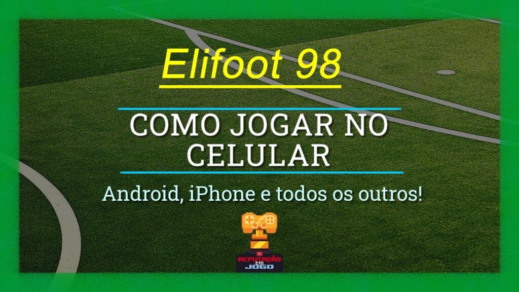 Como fazer download de elifoot 98 2016 e jogar no pc android e ios 1