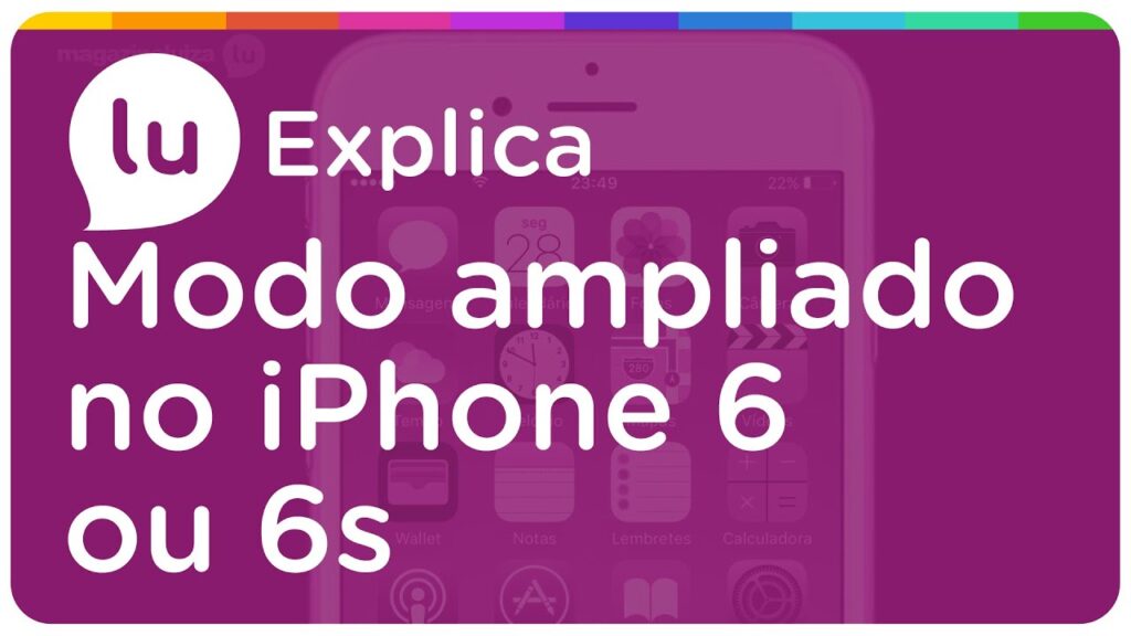 Como ativar o modo ampliado no iphone 6 ou iphone 6s 1