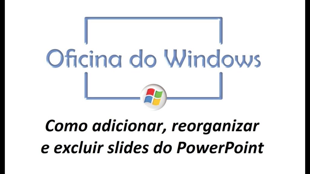 Como adicionar reorganizar e excluir slides do powerpoint 1