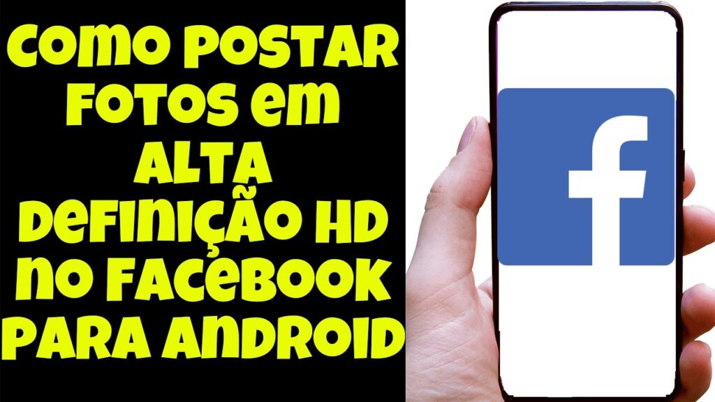 Como postar fotos em alta definicao hd no facebook para android 1