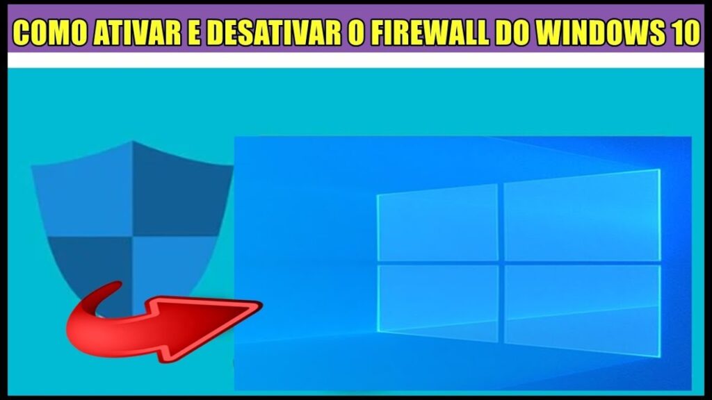 Como ativar e desativar firewall do windows 10 1