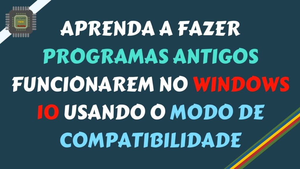 Como fazer um programa antigo funcionar no windows 10 1