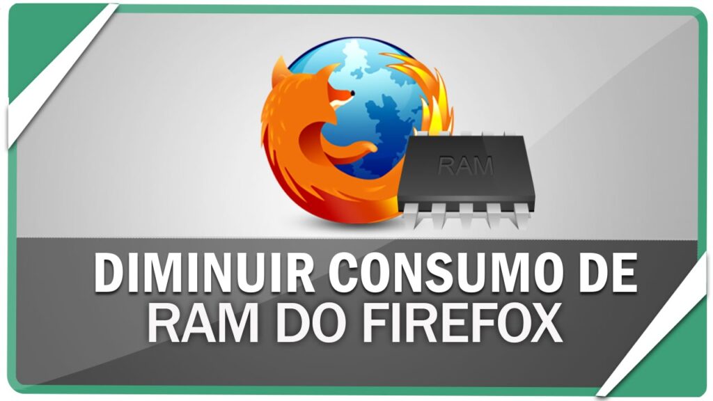Como reduzir o consumo de memoria do firefox 1