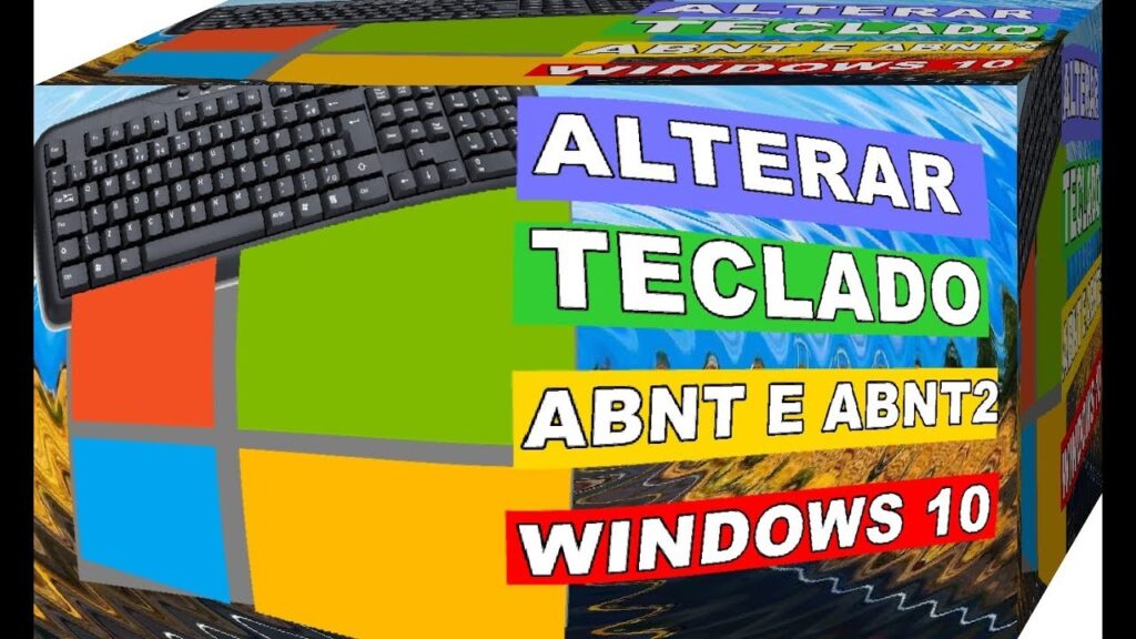 Como ajustar o layout do teclado do windows 10 para portugues abnt 1
