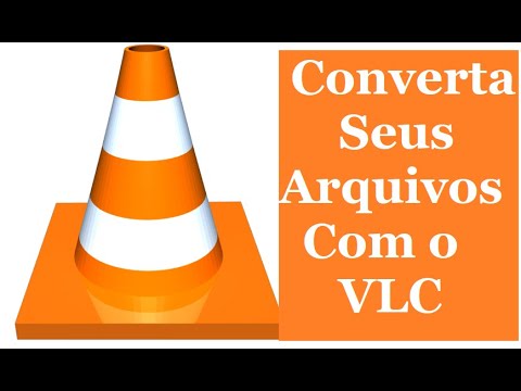 Como converter arquivos com o vlc 1