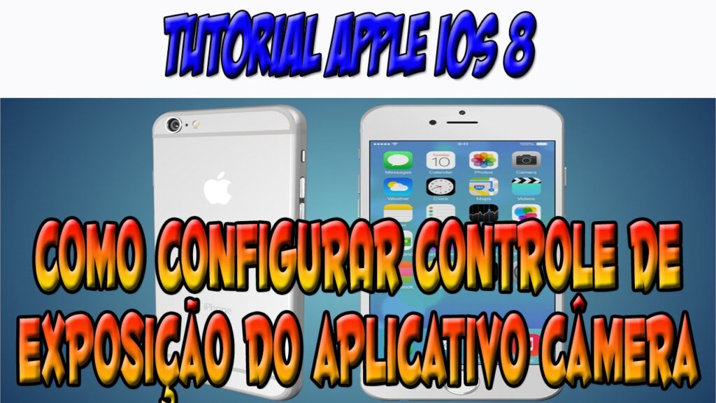 Como utilizar o controle de exposicao do aplicativo camera do ios 8 1