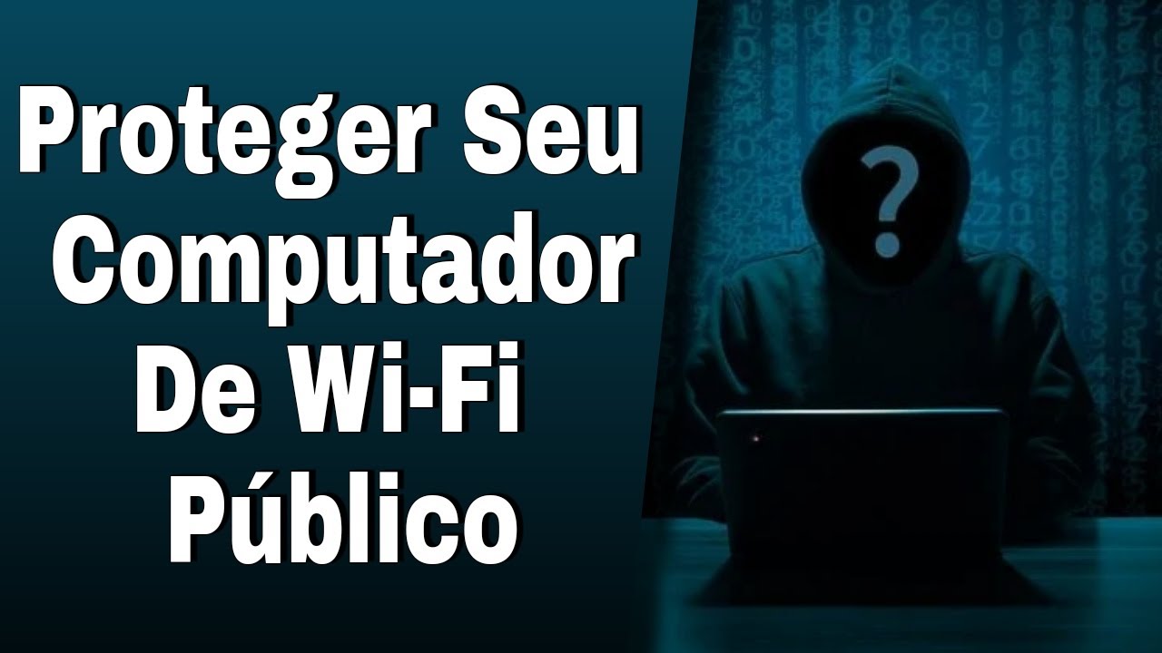Como se proteger ao usar wi fi e computadores publicos 1