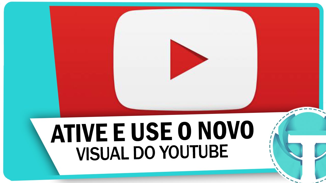 Como ter o novo visual do youtube 1