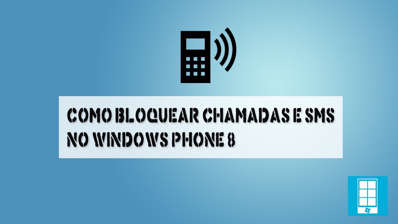 Como bloquear chamadas e smss de um numero no windows phone 8 1