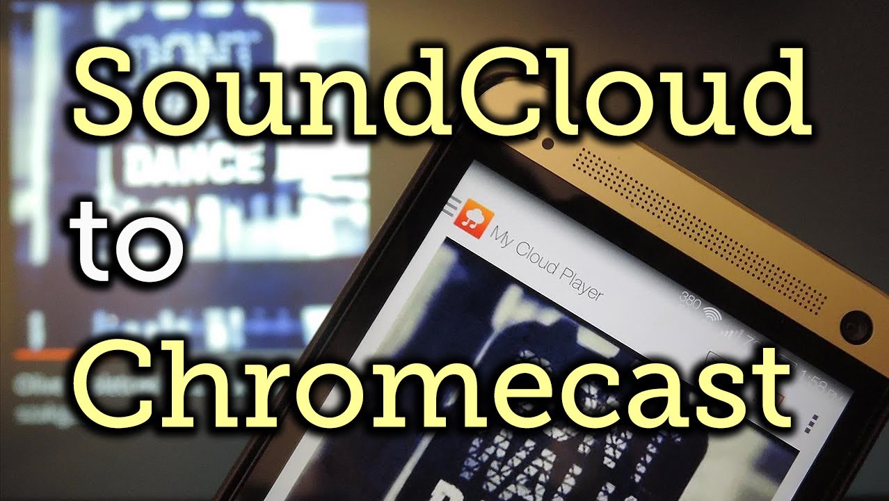Como fazer streaming de musicas do soundcloud no chromecast 1