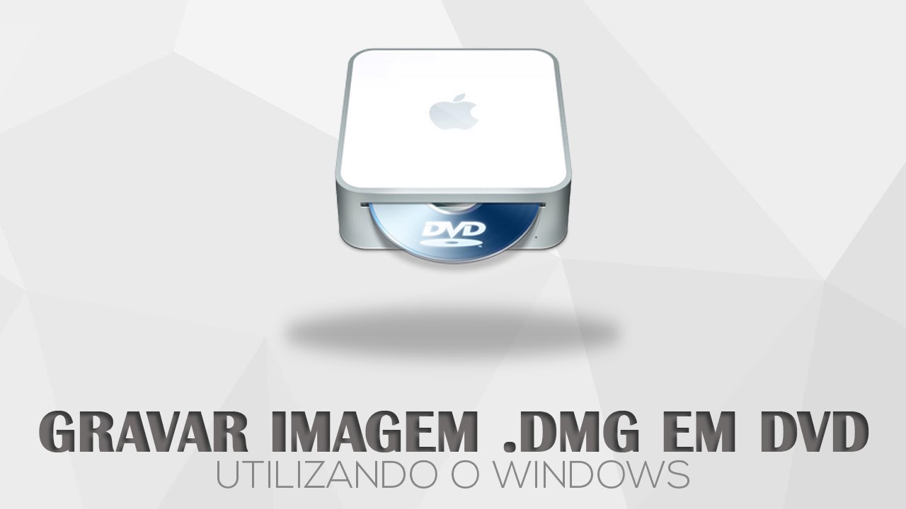 Como gravar uma imagem dmg em um dvd no windows 1